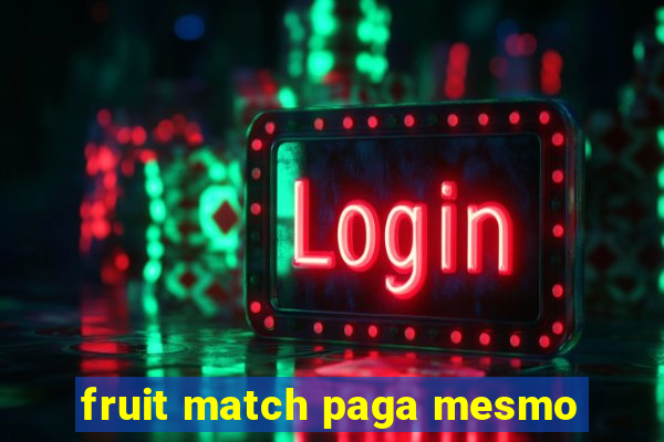 fruit match paga mesmo